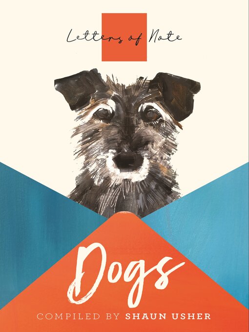 Title details for Letters of Note: Dogs by Shaun Usher - Available